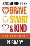 Raising Kids to be Brave, Smart, and Kind