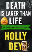 Death is Lager than Life