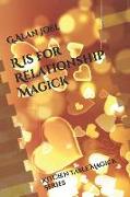 R is for Relationship Magick: Kitchen Table Magick Series