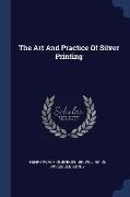 The Art And Practice Of Silver Printing