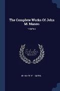 The Complete Works Of John M. Mason, Volume 2