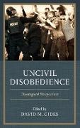 Uncivil Disobedience