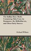 The Indian Story Book - Containing Tales from the Ramayana. the Mahabharata, and Other Early Sources