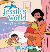 Jessie's World: "Mommy's Lil' Helper"