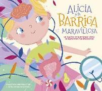 Alicia Y La Barriga Maravillosa. Un Cuento Para Entender Cómo Se Alimentan Tus E Mociones / Alicia and the Wonderful Belly