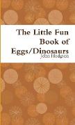 The Little Fun Book of Eggs/Dinosaurs