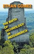 The Birth of Technology in Mesoamerica