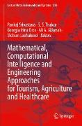 Mathematical, Computational Intelligence and Engineering Approaches for Tourism, Agriculture and Healthcare