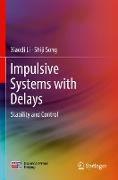 Impulsive Systems with Delays