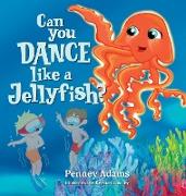 Can You Dance Like a Jellyfish?