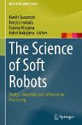 The Science of Soft Robots