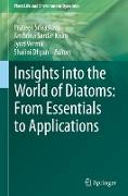 Insights Into the World of Diatoms: From Essentials to Applications