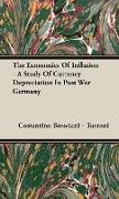 The Economics of Inflation - A Study of Currency Depreciation in Post War Germany