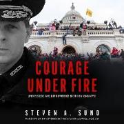 Courage Under Fire: Under Siege and Outnumbered 58 to 1 on January 6