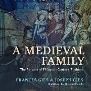 A Medieval Family: The Pastons of Fifteenth-Century England