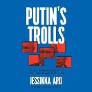 Putin's Trolls: On the Frontlines of Russia's Information War Against the World