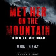 Met Her on the Mountain: The Murder of Nancy Morgan