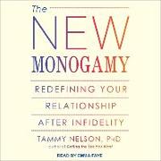 The New Monogamy: Redefining Your Relationship After Infidelity