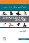 Ophthalmology in Small Animal Care, An Issue of Veterinary Clinics of North America: Small Animal Practice