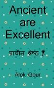 Ancient are Excellent / &#2346,&#2381,&#2352,&#2366,&#2330,&#2368,&#2344, &#2313,&#2340,&#2381,&#2325,&#2371,&#2359,&#2381,&#2335, &#2361,&#2376,&#230