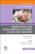 Neurological and Developmental Outcomes of High-Risk Neonates, An Issue of Clinics in Perinatology