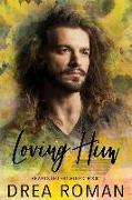 Loving Him: Hearts Intertwined Book 1