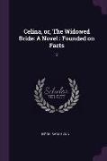 Celina, or, The Widowed Bride: A Novel: Founded on Facts: 2