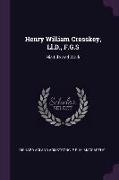 Henry William Crosskey, Ll.D., F.G.S: His Life and Work