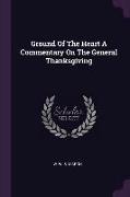 Ground Of The Heart A Commentary On The General Thanksgiving