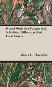 Mental Work and Fatigue and Individual Differences and Their Causes