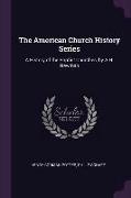 The American Church History Series: A History of the Baptist Churches, by A.H. Newman