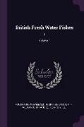 British Fresh Water Fishes: 1, Volume 1