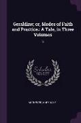 Geraldine, or, Modes of Faith and Practice.: A Tale, in Three Volumes: 3