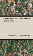 Organ-Stops and Their Artistic Registration