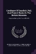 Catalogue Of Sanskrit, Pali, And Prakrit Books In The British Museum: Acquired During The Years 1876-92