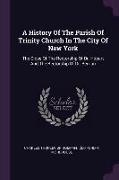 A History Of The Parish Of Trinity Church In The City Of New York: The Close Of The Rectorship Of Dr. Hobart And The Rectorship Of Dr. Berrian