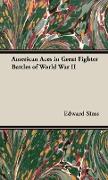 American Aces in Great Fighter Battles of World War II