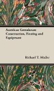 American Greenhouse Construction, Heating and Equipment