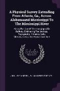 A Physical Survey Extending From Atlanta, Ga., Across Alabamaand Mississippi To The Mississippi River: Along The Line Of The Georgiapacific Railway, E