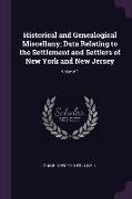 Historical and Genealogical Miscellany, Data Relating to the Settlement and Settlers of New York and New Jersey, Volume 1