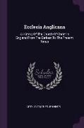 Ecclesia Anglicana: A History Of The Church Of Christ In England From The Earliest To The Present Times