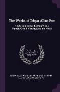 The Works of Edgar Allan Poe: Newly Collected and Edited, With a Memoir, Critical Introductions, and Notes