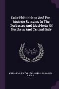 Lake Habitations And Pre-historic Remains In The Turbaries And Marl-beds Of Northern And Central Italy