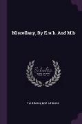 Miscellany, By E.w.b. And M.b