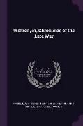 Women, or, Chronicles of the Late War