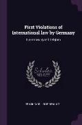 First Violations of International law by Germany: Luxembourg and Belgium