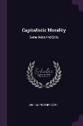 Capitalistic Morality: Some Odds And Ends