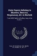 State Papers Relating to Musters, Beacons, Shipmoney, &C. in Norfolk: From 1626 Chiefly to the Beginning of the Civil War