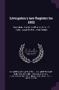 Livingston's law Register for 1852: Containing the Post-office Address of Every Lawyer in the United States