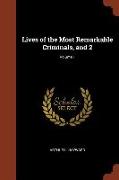 Lives of the Most Remarkable Criminals, and 2, Volume 1